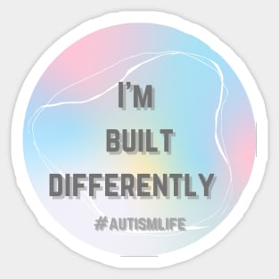 Autism life I’m built different Sticker